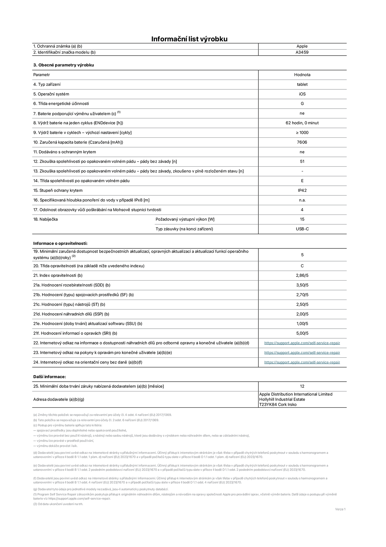 Informační list výrobku 11palcový iPad Air Wi-Fi, model A3459. Dodala společnost Apple Distribution International Limited, Hollyhill Industrial Estate. Cork, Irsko T23 YK84. Typ zařízení: tablet. Operační systém: iOS. Třída energetické účinnosti: G. Baterie vyměnitelná uživatelem: ne. Výdrž baterie na jeden cyklus: 62 hodin. Výdrž baterie v cyklech – výchozí nastavení: ≥ 1 000. Zaručená kapacita baterie: 7 606 mAh. Dodáváno s ochranným krytem: ne. Zkouška spolehlivosti po opakovaném volném pádu – pády bez závady: ≥ 51. Zkouška spolehlivosti po opakovaném volném pádu – pády bez závady, zkoušeno v plně rozloženém stavu: neuvádí se. Třída spolehlivosti po opakovaném volném pádu: E. Stupeň ochrany proti vniknutí prachu a vody: IP42. Specifikovaná hloubka ponoření do vody v případě IPx8: neuvádí se. Odolnost obrazovky vůči poškrábání na Mohsově stupnici tvrdosti: 4. Požadovaný výstupní výkon nabíječky: 15 W. Typ nabíjecí zásuvky (na konci zařízení): USB‑C. Minimální zaručená dostupnost bezpečnostních aktualizací, opravných aktualizací a aktualizací funkcí operačního systému: 5 let. Třída opravitelnosti: C. Index opravitelnosti: 2,86/5. Hodnocení rozebíratelnosti (SDD): 3,50/5. Hodnocení spojovacích prostředků: 2,70/5. Hodnocení nástrojů: 2,50/5. Hodnocení náhradních dílů: 2,00/5. Hodnocení aktualizací softwaru: 1,00/5. Hodnocení informací o opravách: 5,00/5. Internetový odkaz na informace o dostupnosti náhradních dílů pro odborné opravny a konečné uživatele: https://support.online-now.beer/self-service-repair. Internetový odkaz na pokyny k opravám pro konečné uživatele: https://support.online-now.beer/self-service-repair. Internetový odkaz na orientační ceny bez daně: https://support.online-now.beer/self-service-repair. Je nabízena obecná 12měsíční záruka.