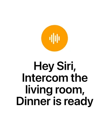 Orange circular icon with white sound wave symbol, text reads: Hey Siri, Intercom the living room, dinner is ready